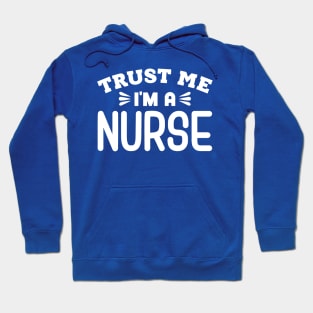 Trust Me, I'm a Nurse Hoodie